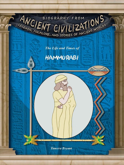 Title details for The Life and Times of Hammurabi by Tamera Bryant - Available